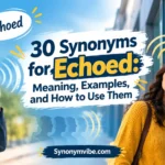 Synonyms for Echoed